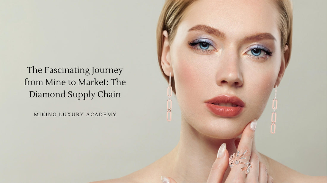 The Fascinating Journey from Mine to Market: The Diamond Supply Chain