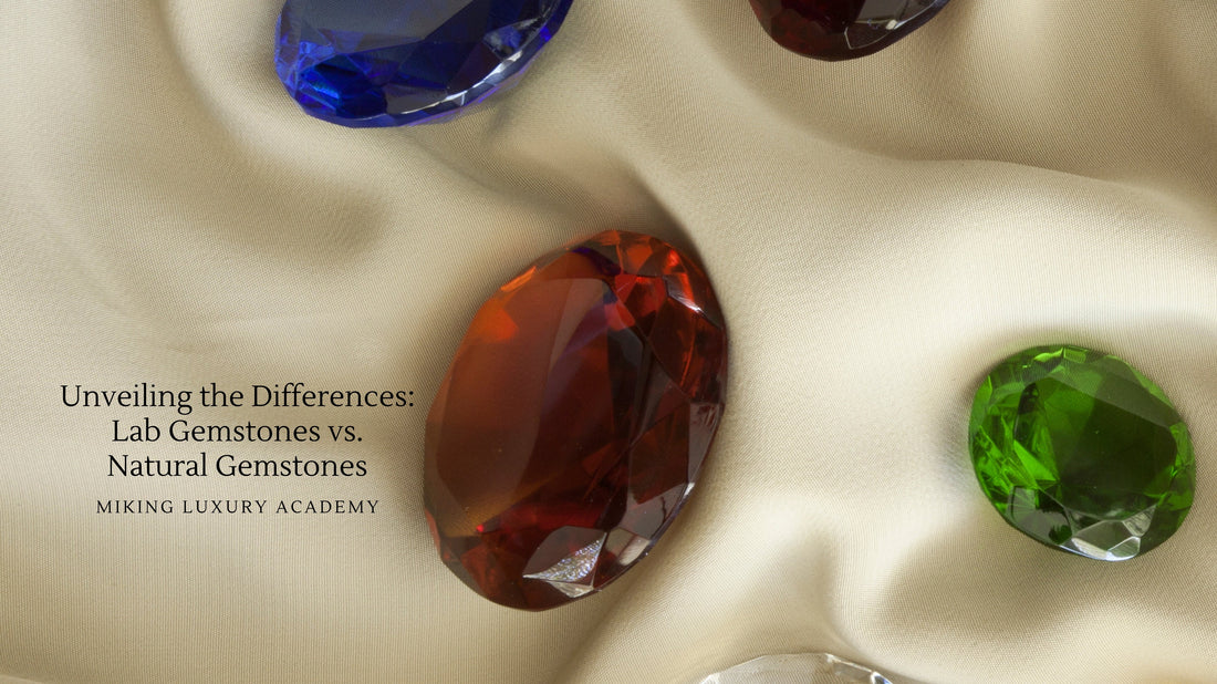 Unveiling the Differences: Lab Gemstones vs. Natural Gemstones