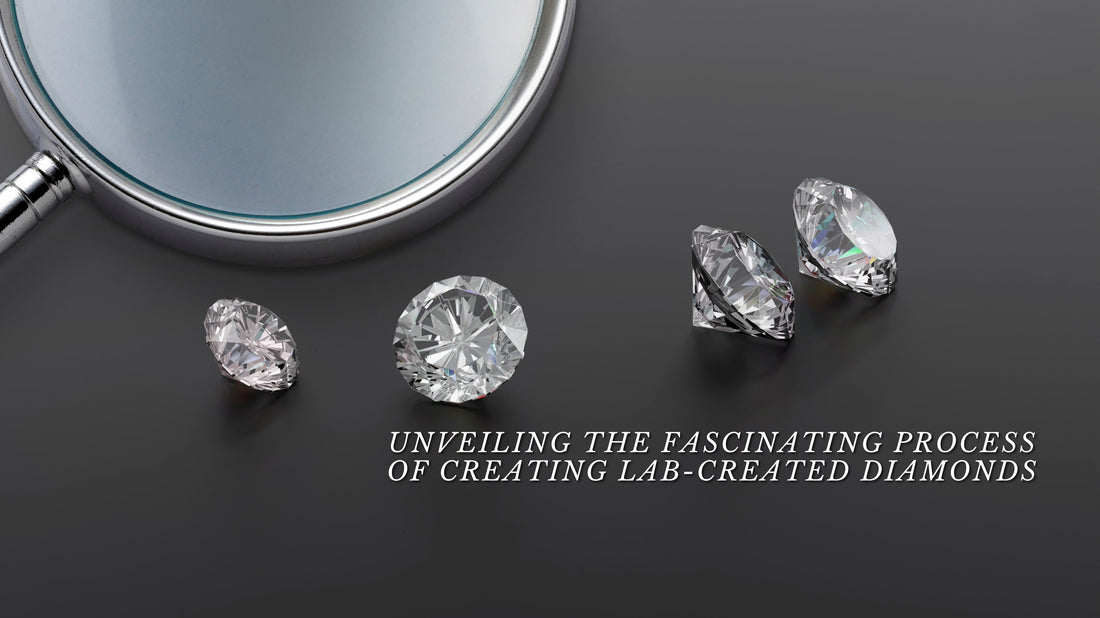 Unveilling the Fascinating Process of Creating Lab-Created Diamonds