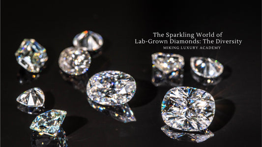 The Sparkling World of Lab-Grown Diamonds: The Diversity