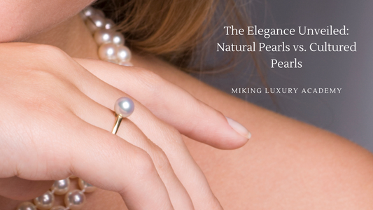 The Elegance Unveiled: Natural Pearls vs. Cultured Pearls