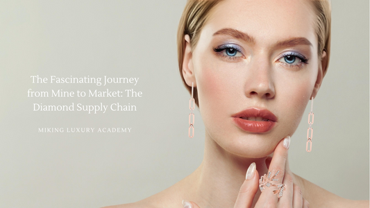 The Fascinating Journey from Mine to Market: The Diamond Supply Chain
