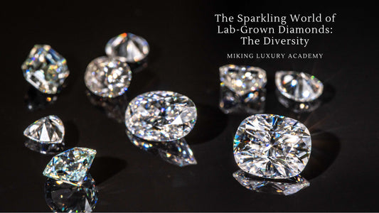 The Sparkling World of Lab-Grown Diamonds: The Diversity