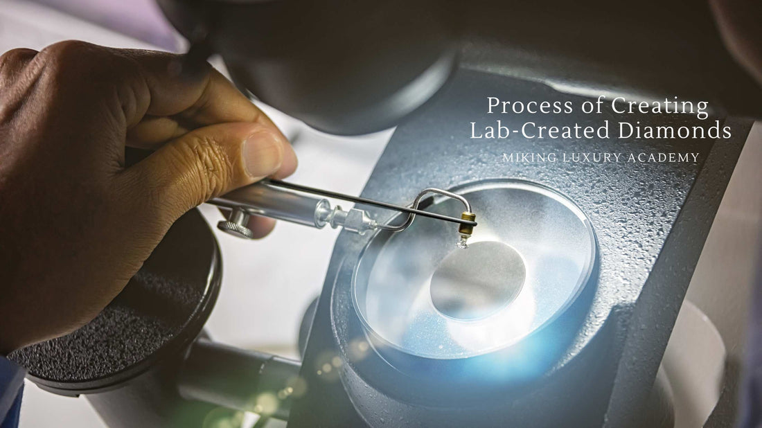 Process of Creating  Lab-Created Diamonds