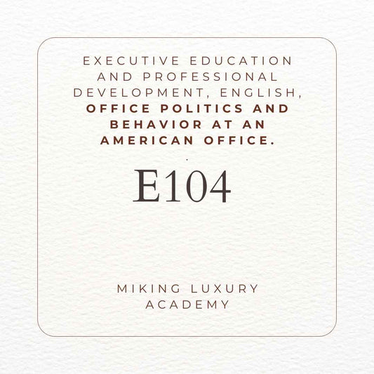 "E104 Educación Ejecutiva y Desarrollo Profesional, Inglés, Política de Oficina y Comportamiento en una Oficina Estadounidense."