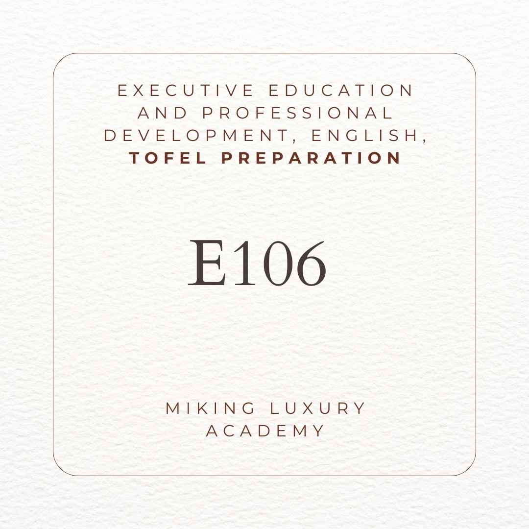 E106 Executive Education and Professional Development English TOFEL preparation - MIKING LLC