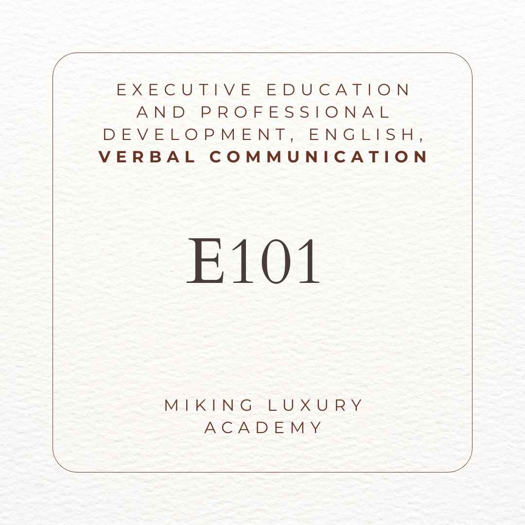 E101 Executive Education and Professional Development English Verbal Communication - MIKING LLC