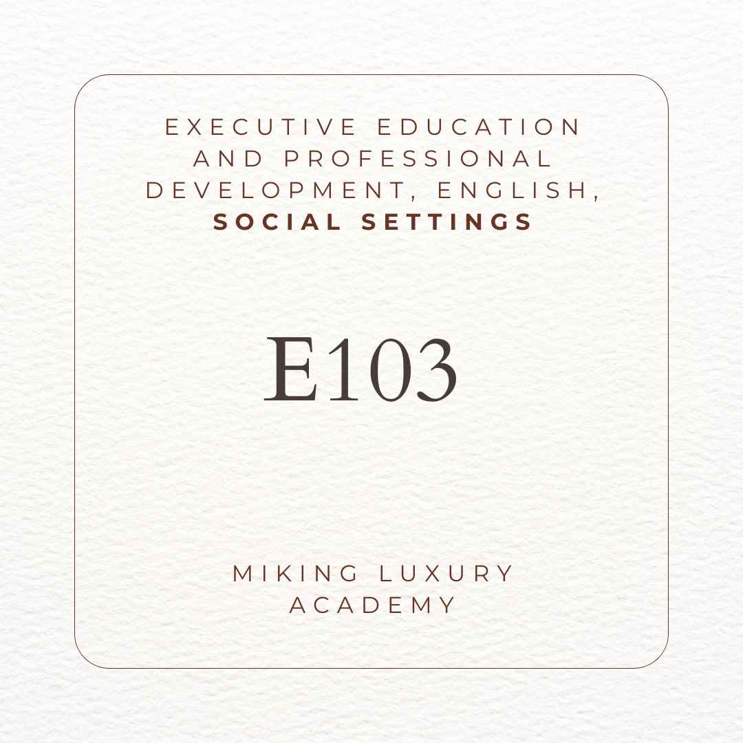 E103 Executive Education and Professional Development English Social Settings - MIKING LLC